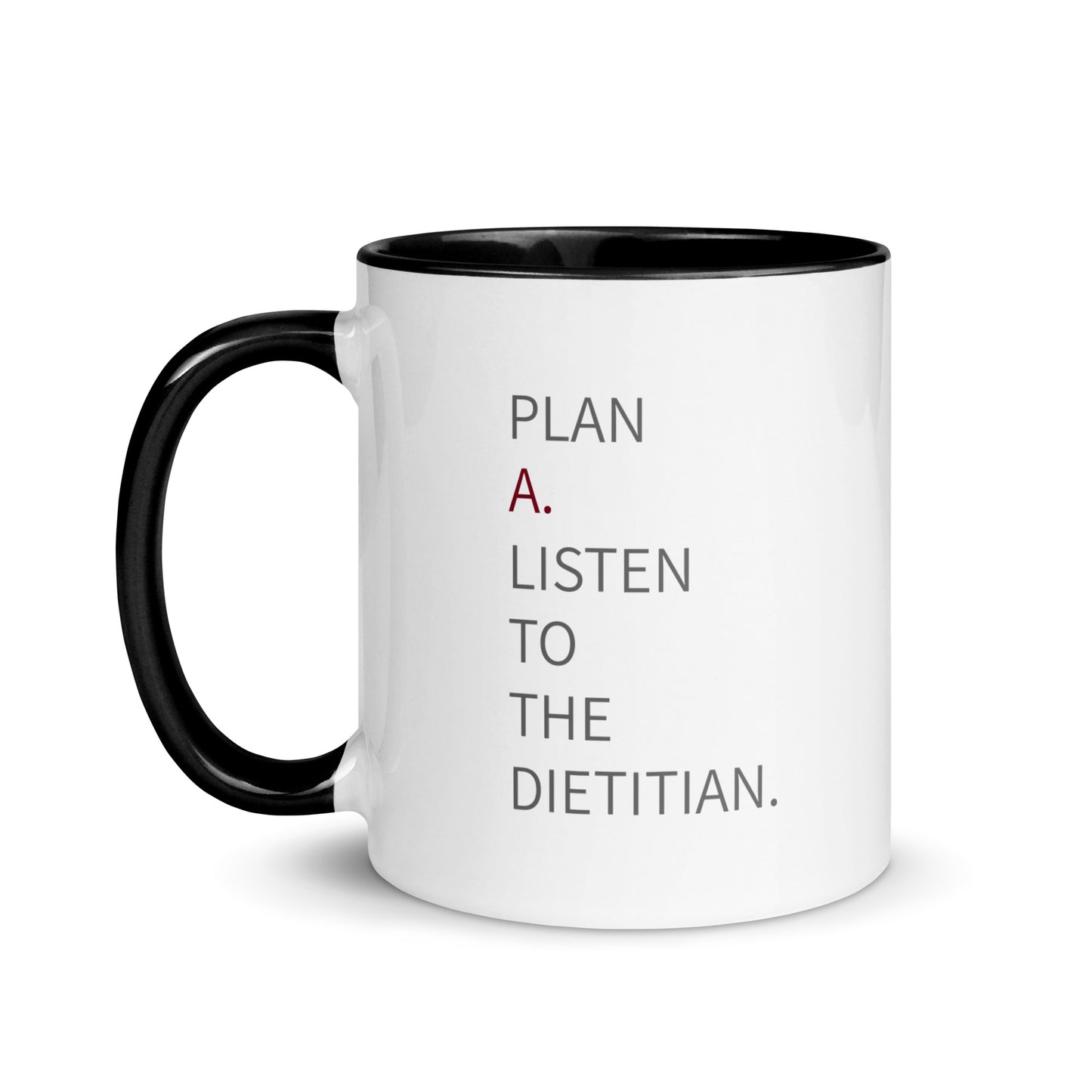 Plan A. Listen To The Dietitian mug - black