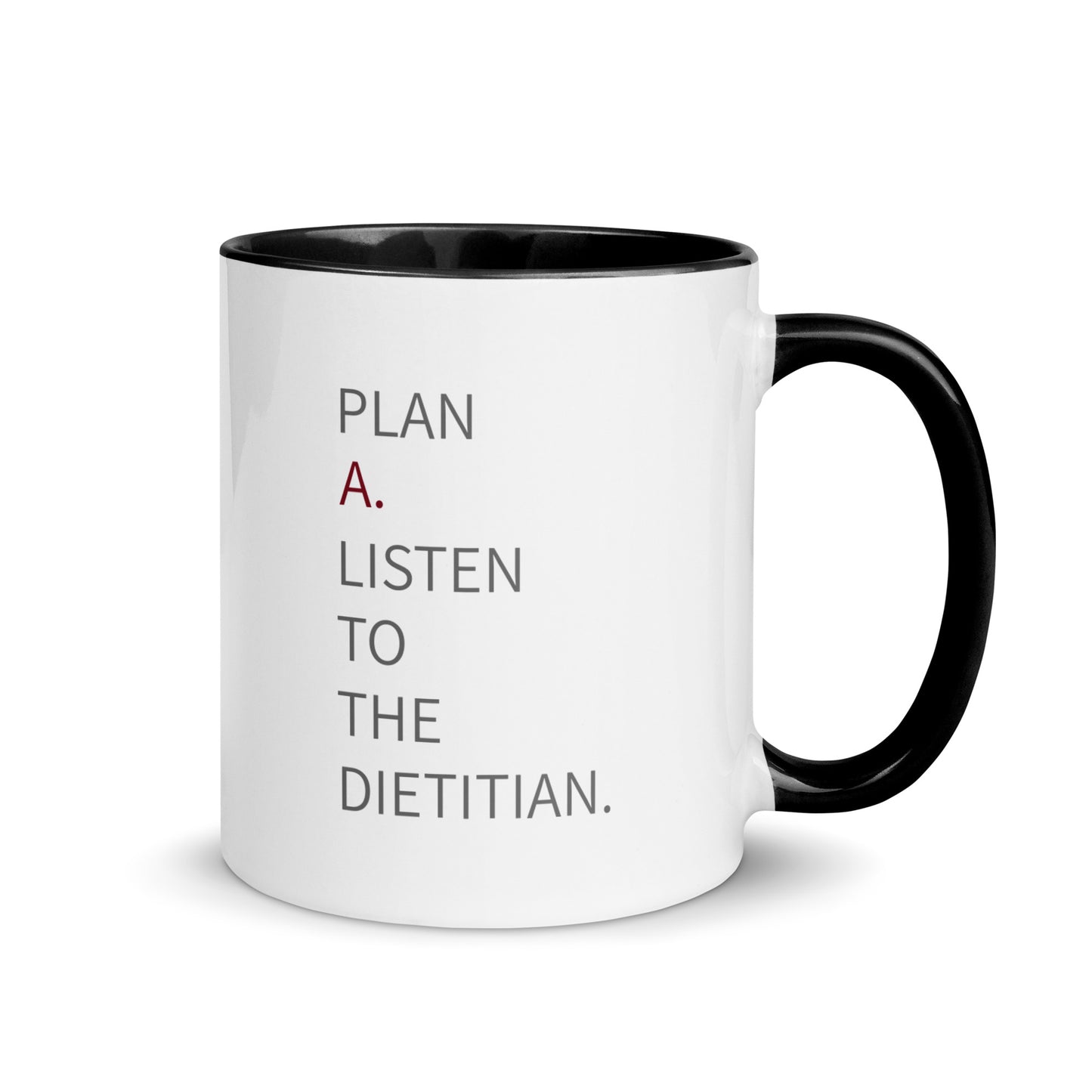 Plan A. Listen To The Dietitian mug - black