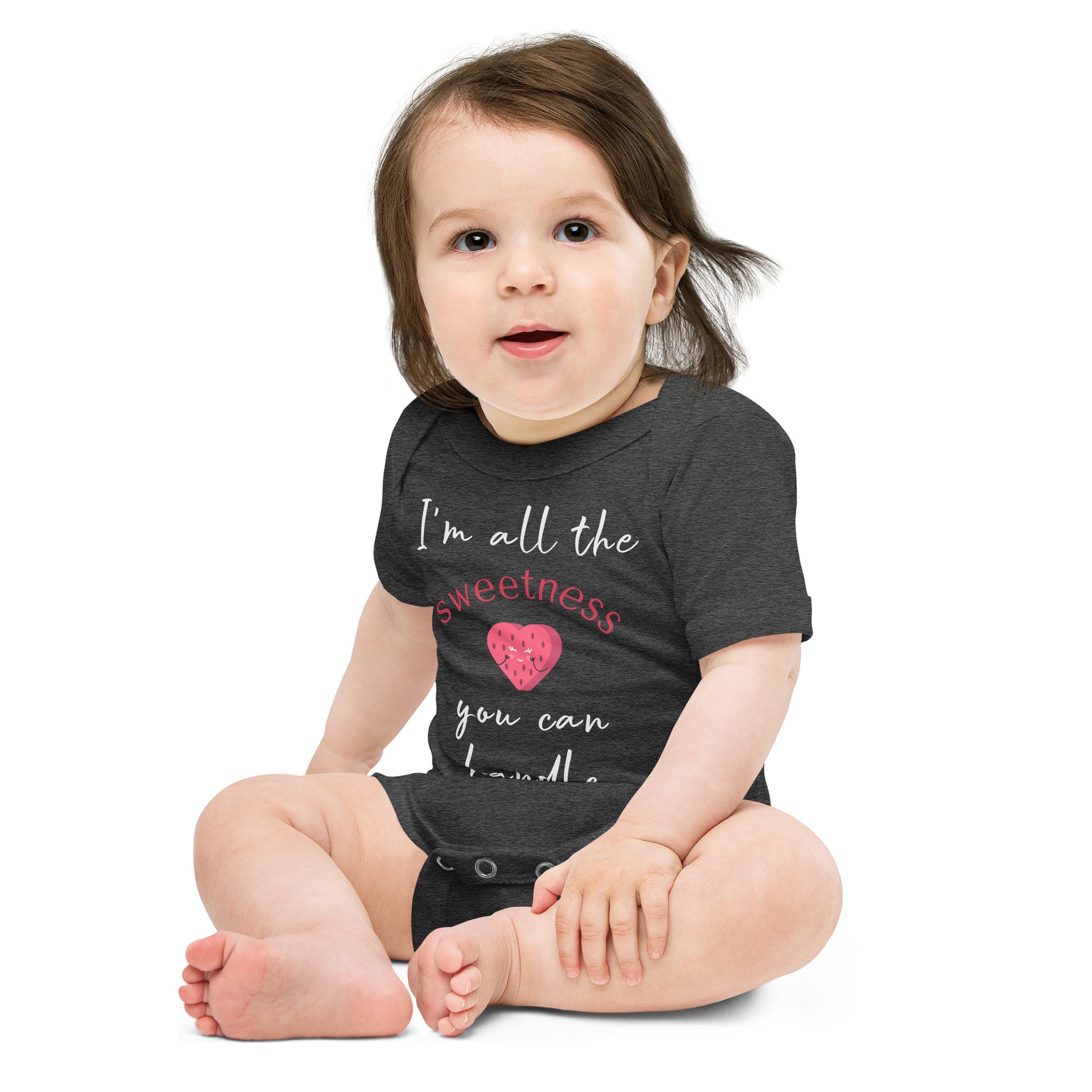 I'm All The Sweetness You Can Handle Baby Short Sleeve One Piece Bodysuit