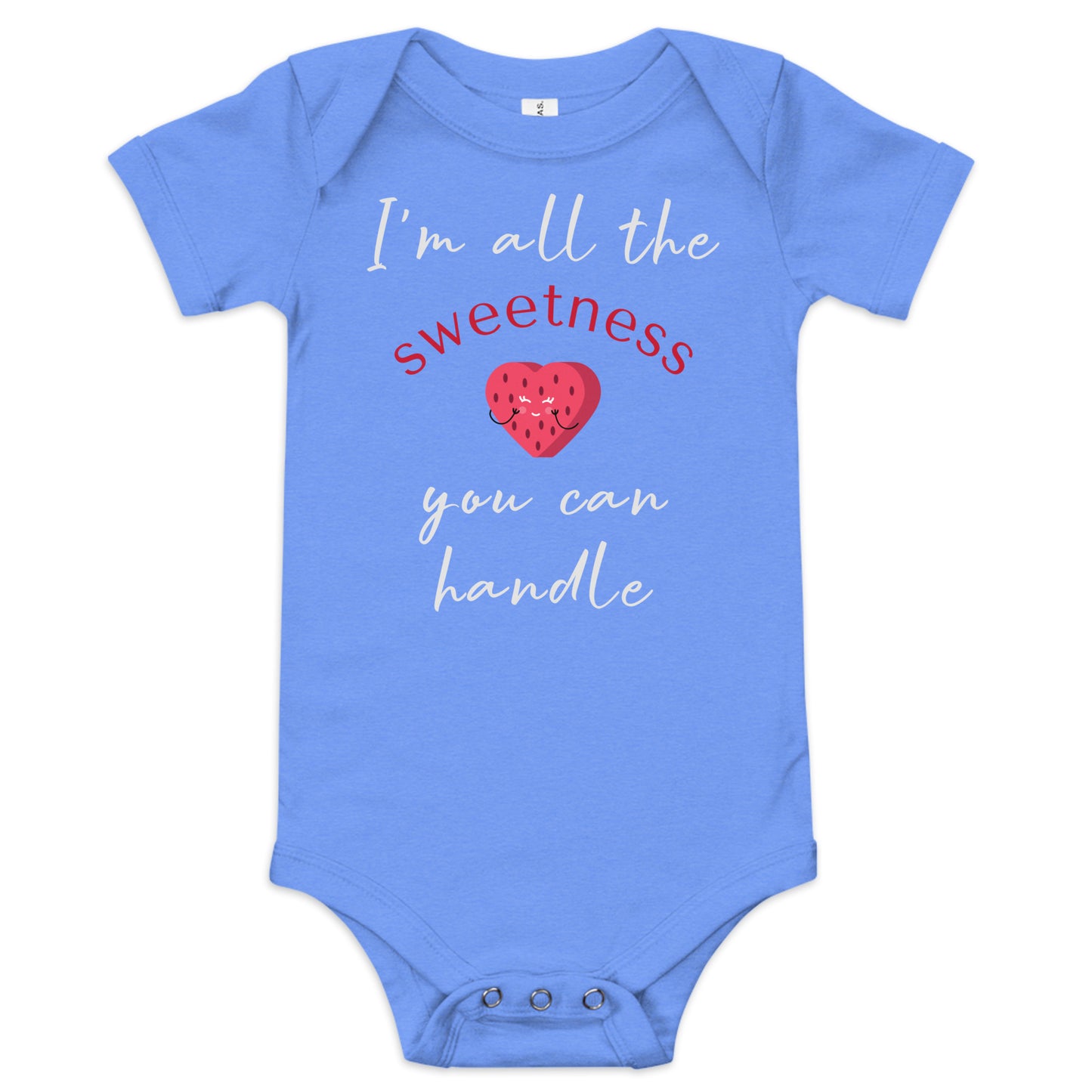 I'm All The Sweetness You Can Handle Baby Short Sleeve One Piece Bodysuit