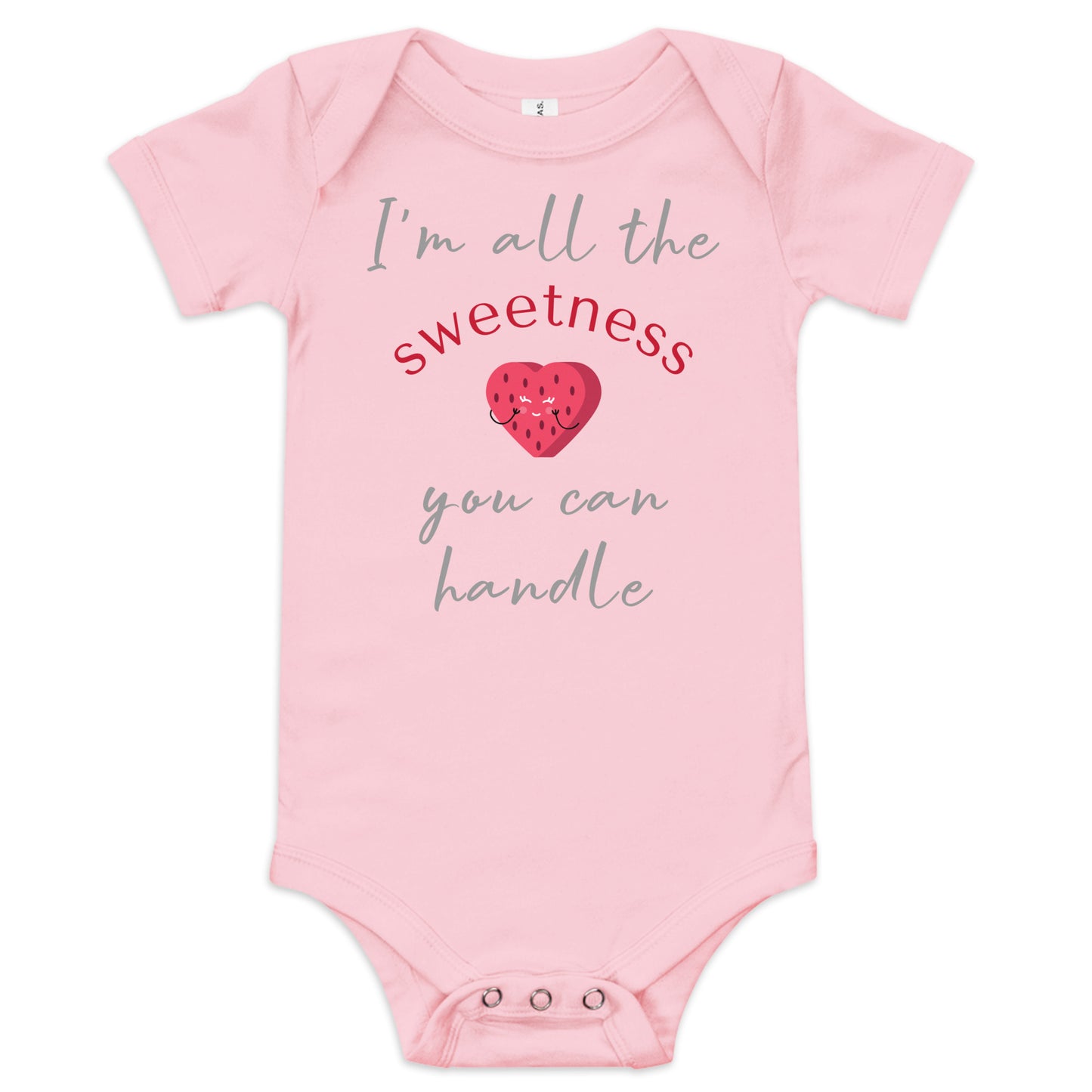 I'm All The Sweetness You Can Handle Baby Short Sleeve One Piece Bodysuit