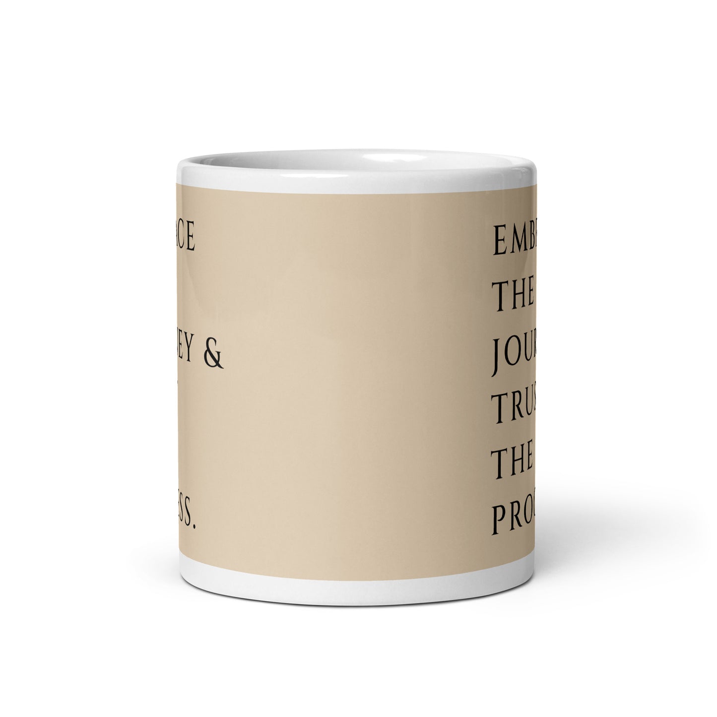 Embrace the journey and trust the process 11 oz mug