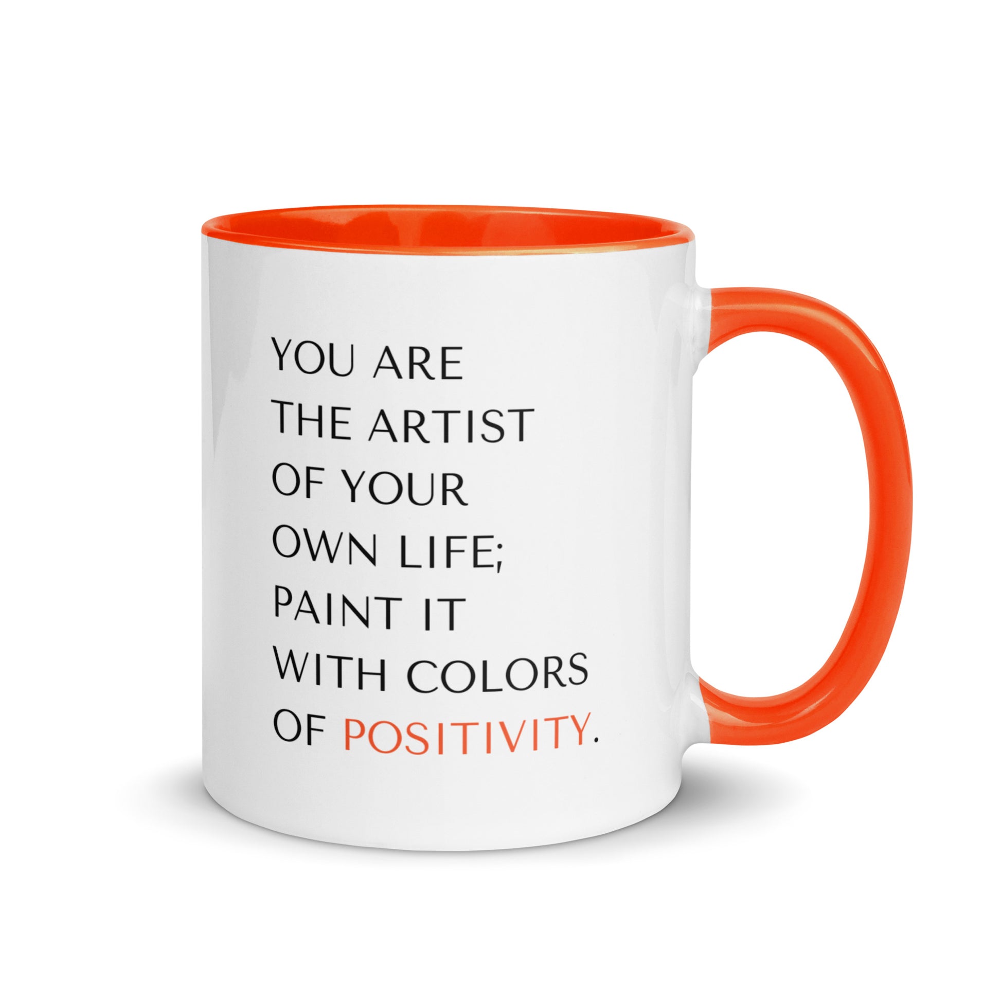 You Are The Artist of Your Own Life Paint It With Colors of Positivity 11 oz inspirational mug