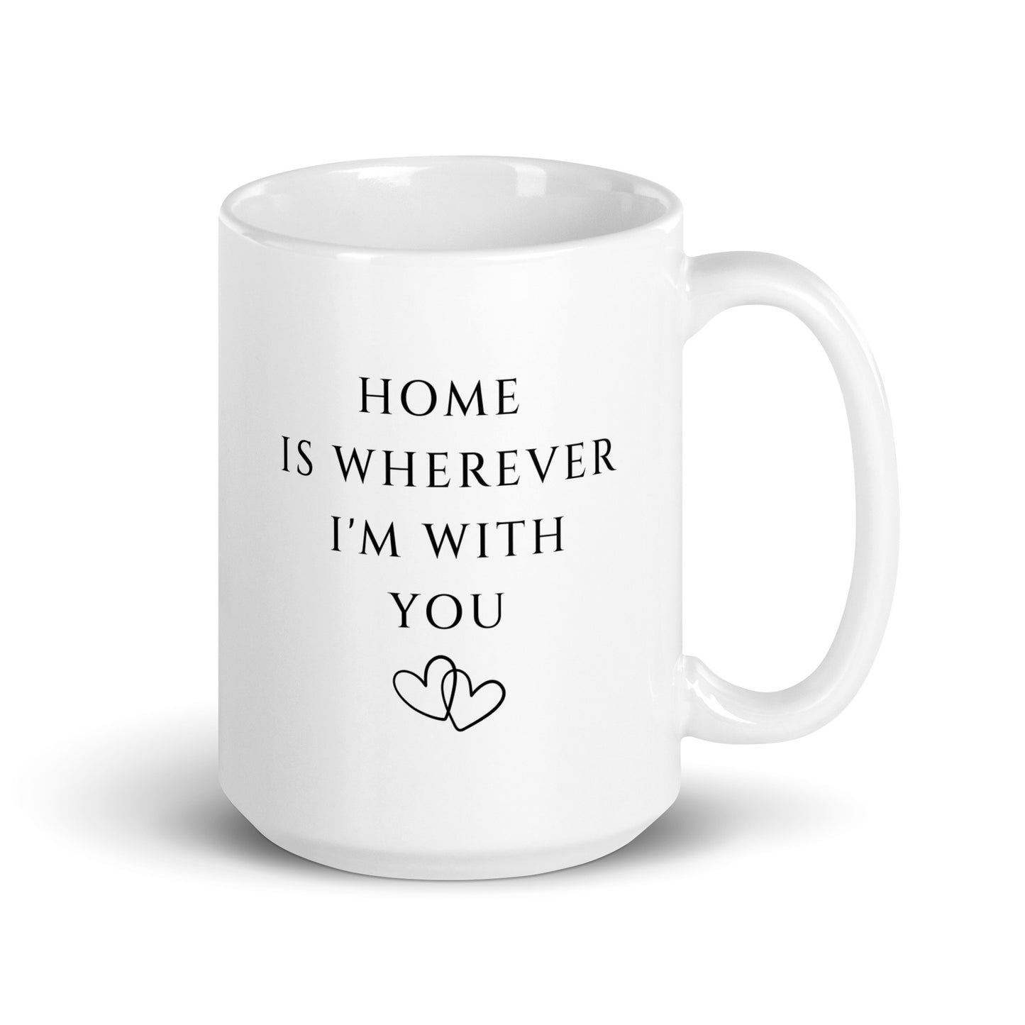 Home is wherever I'm with you 15 oz mug house-warming gift 