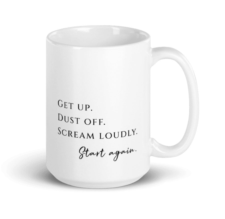 15 oz get up dust off scream loudly start again determination mug on counter