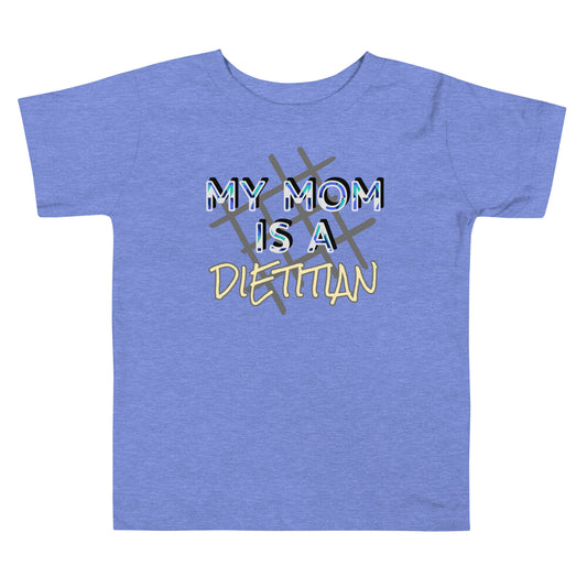 My Mom is a Dietitian Toddler Short Sleeve Tee