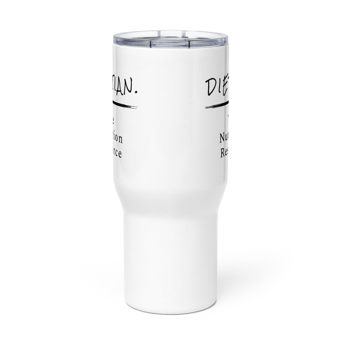 A white tumbler with the words Dietitian. The Nutrition Resource written on it.