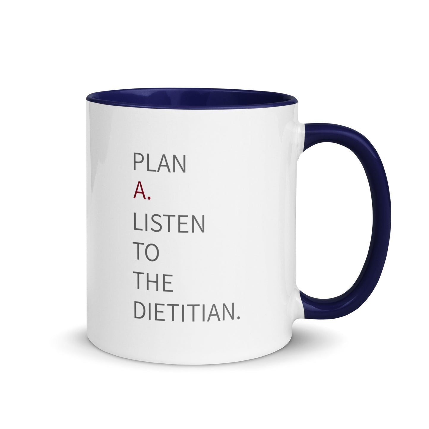 Plan A. Listen To The Dietitian mug - blue