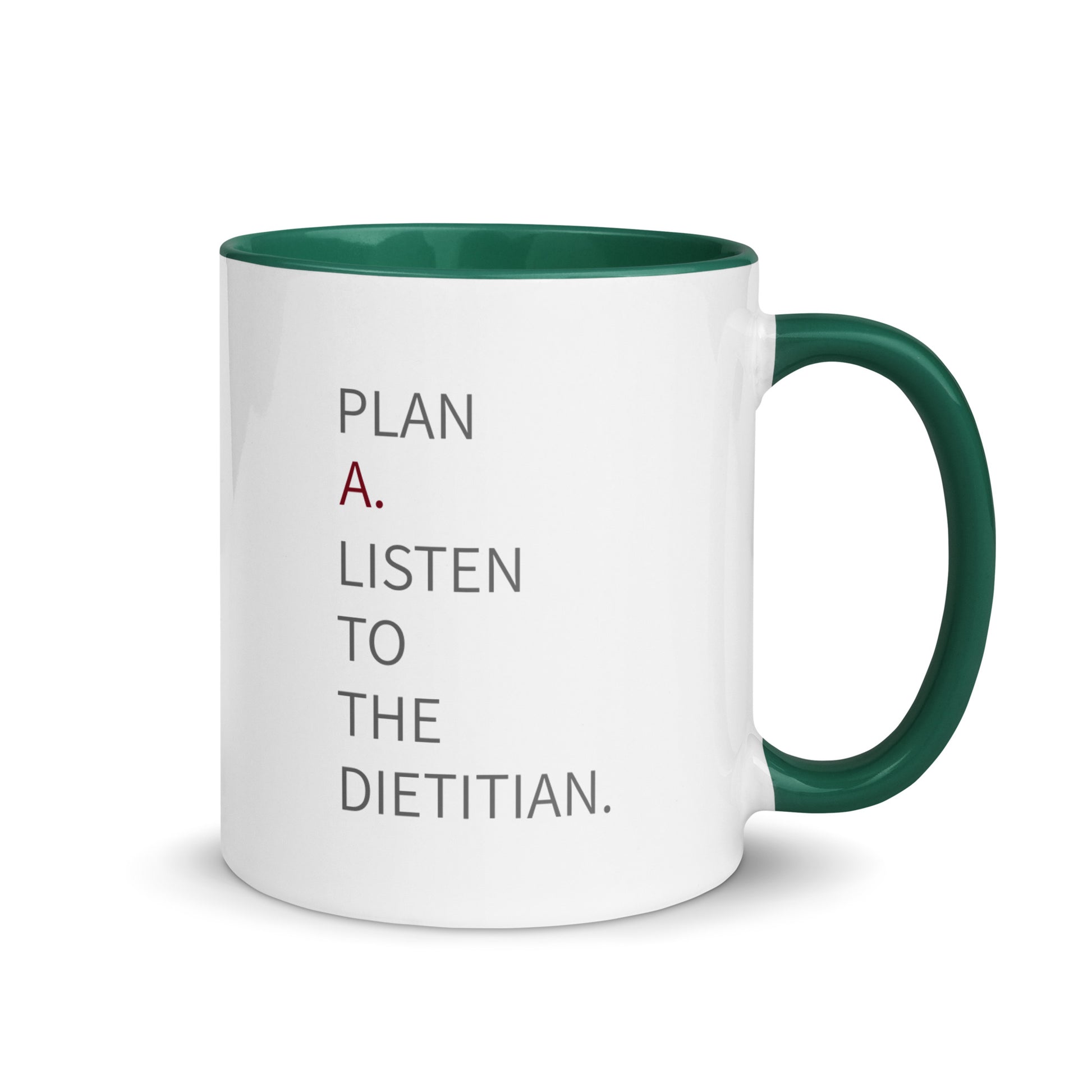 Plan A. Listen To The Dietitian mug - dark green