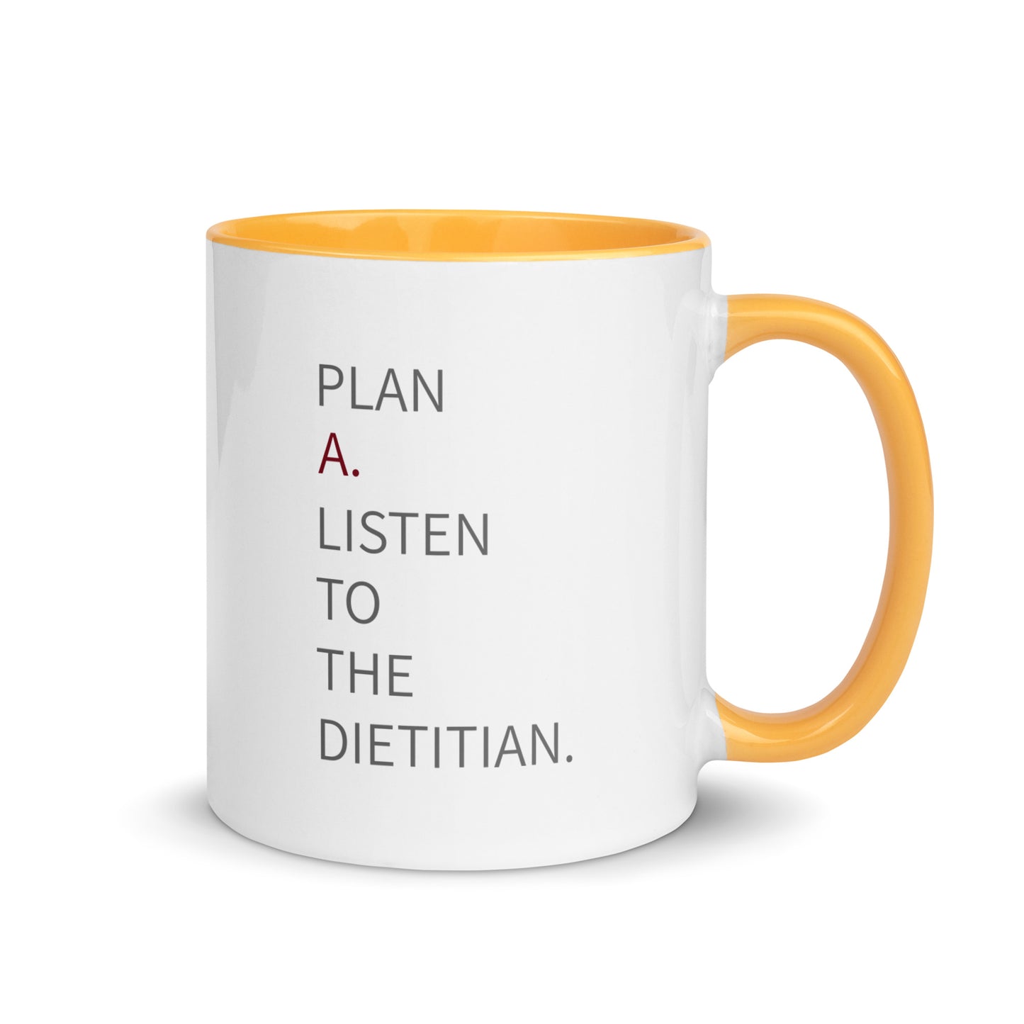 Plan A. Listen To The Dietitian mug - golden yellow