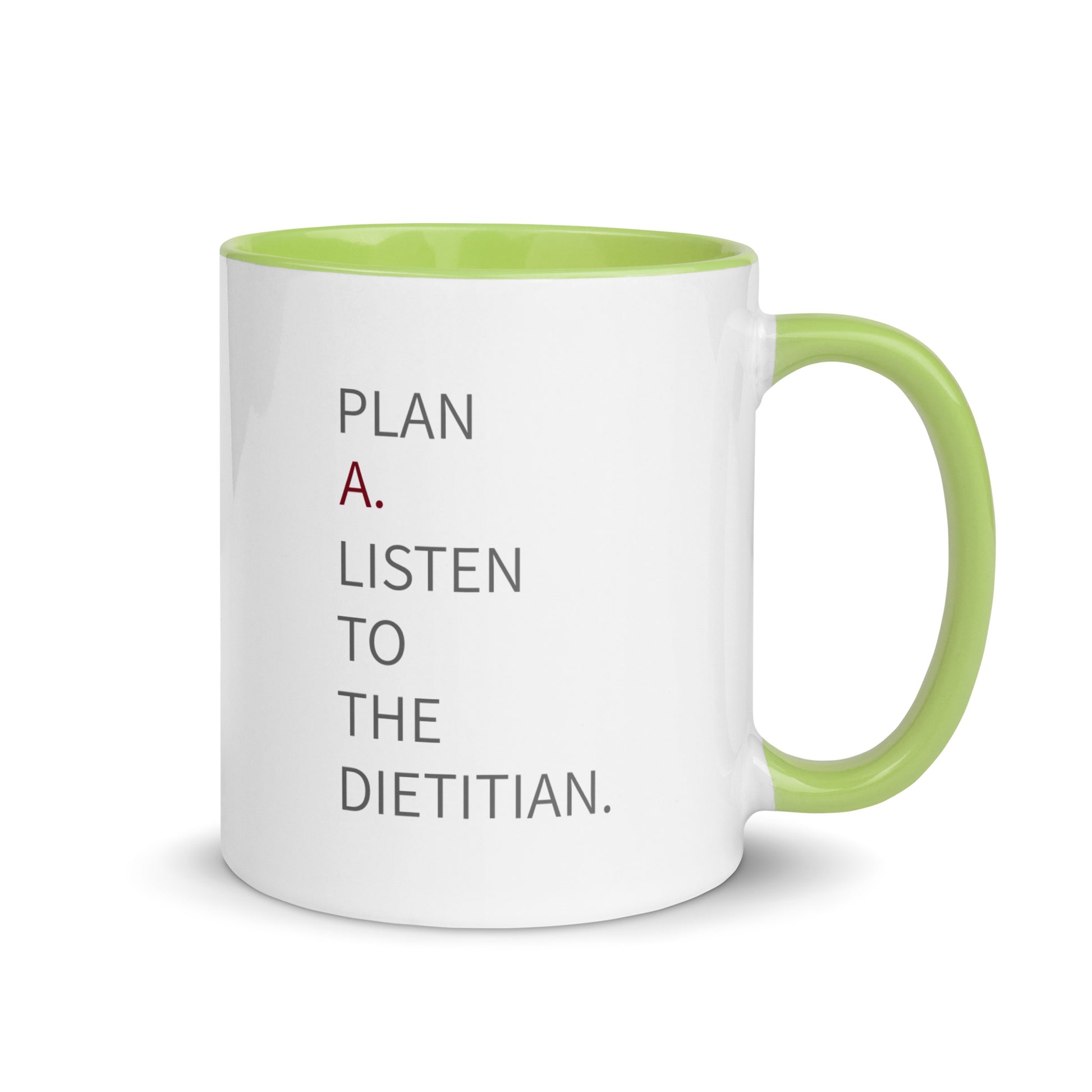 Plan A. Listen To The Dietitian mug - green