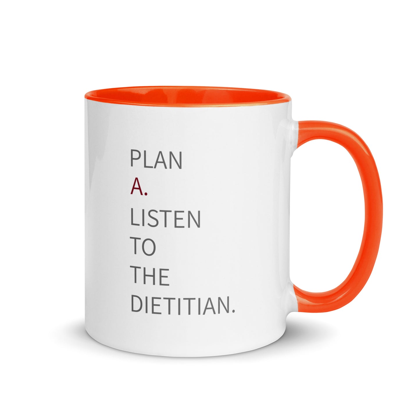 Plan A. Listen To The Dietitian mug - orange