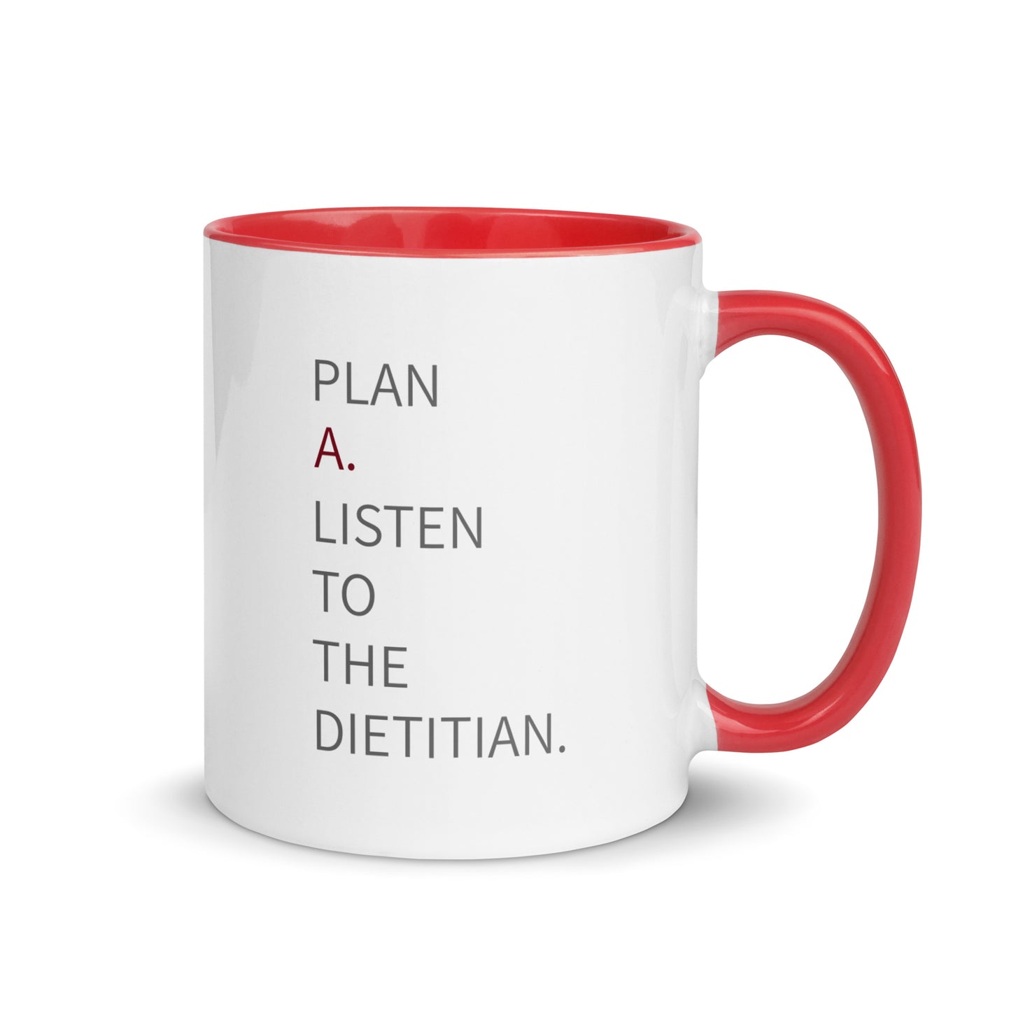 Plan A. Listen To The Dietitian mug - red