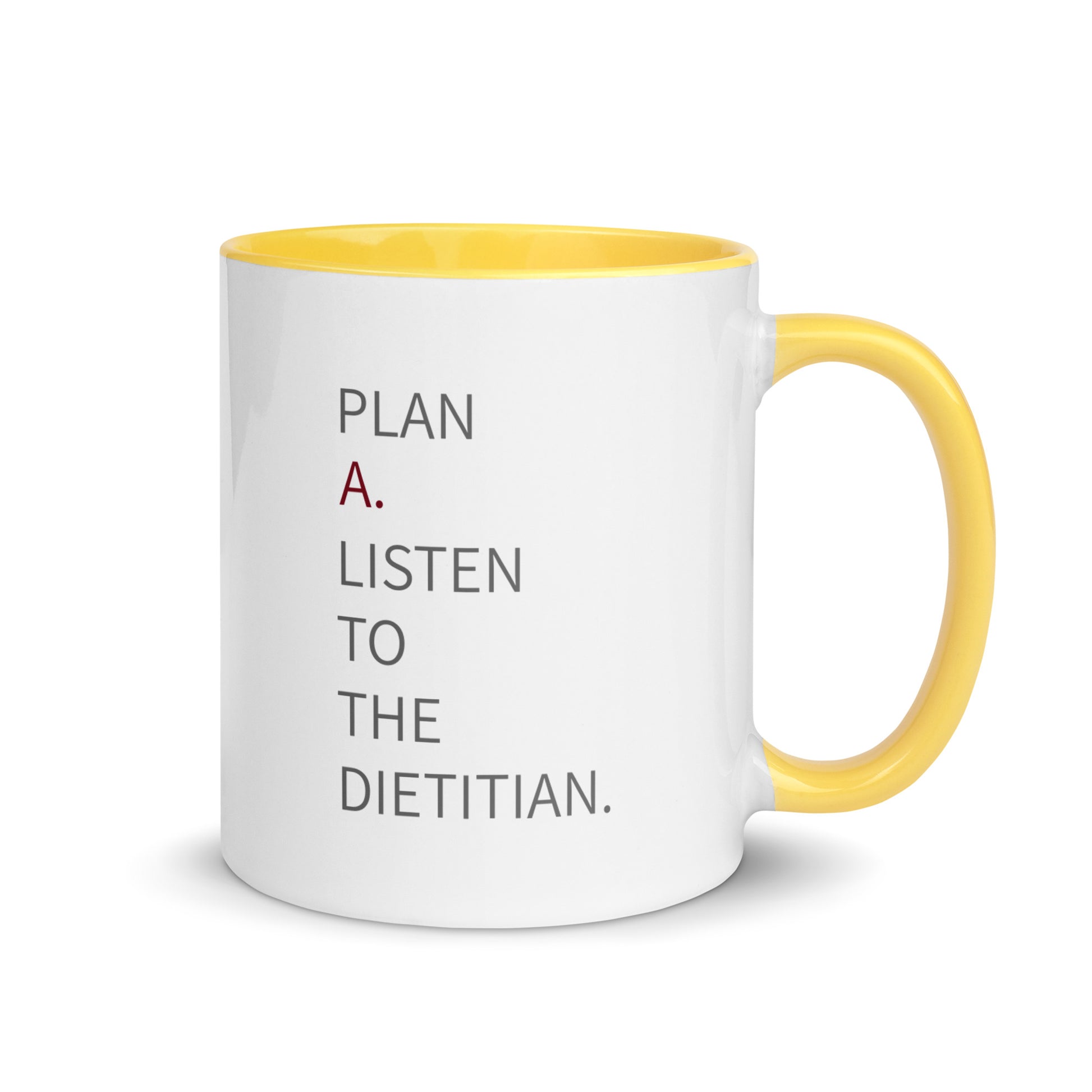 Plan A. Listen To The Dietitian mug - yellow