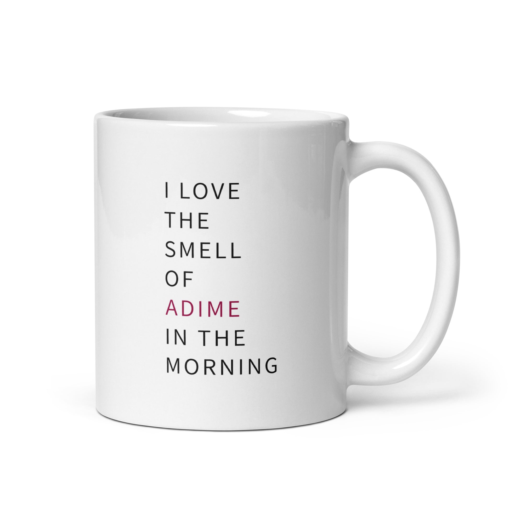 I Love The Smell of ADIME Mug - 11 ounce - right handle