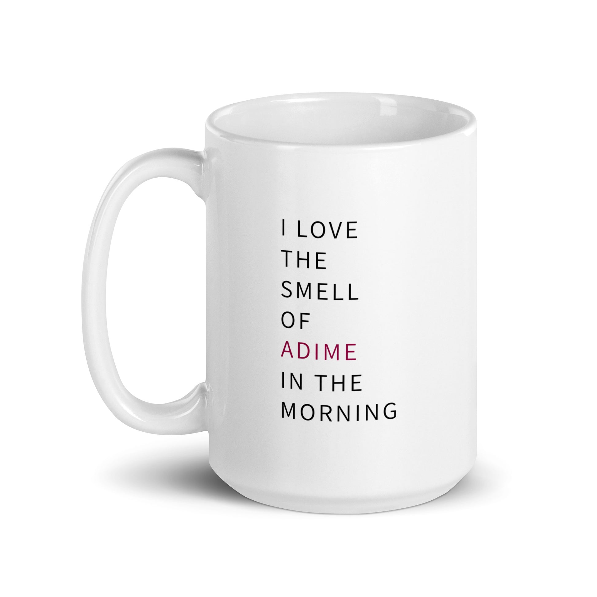 I Love The Smell of ADIME Mug