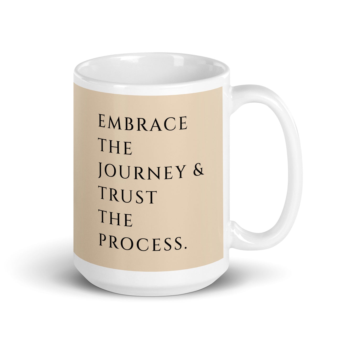 White glossy mug with champaign color background mood lifting mug to remind you to embrace the journey